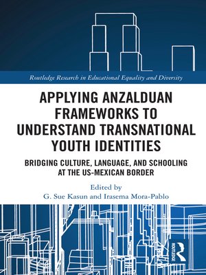 cover image of Applying Anzalduan Frameworks to Understand Transnational Youth Identities